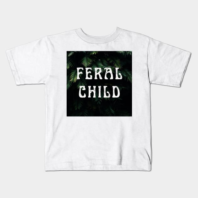 Feral Child Kids T-Shirt by Oddtees